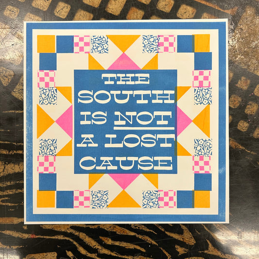 The South is Not a Lost Cause Risograph Print
